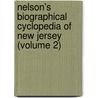 Nelson's Biographical Cyclopedia of New Jersey (Volume 2) door Ian Nelson