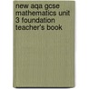New Aqa Gcse Mathematics Unit 3 Foundation Teacher's Book by H. Prior