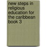 New Steps in Religious Education for the Caribbean Book 3 door Michael Keene