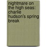 Nightmare on the High Seas: Charlie Hudson's Spring Break door Suzanne Kehde