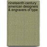 Nineteenth-Century American Designers & Engravers of Type by William E. Loy