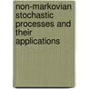 Non-Markovian Stochastic Processes and their Applications by Antonio Mura