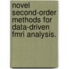 Novel Second-Order Methods for Data-Driven Fmri Analysis. door Yiou (Leo) Li