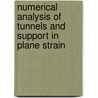 Numerical Analysis of Tunnels and Support in Plane Strain door Ibrahim Ferid Öge