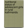 Nutritional status of adolescent girls in rural Kathmandu by Uma Koirala