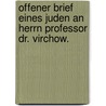 Offener Brief eines Juden an Herrn Professor dr. Virchow. door Cassel David