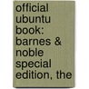 Official Ubuntu Book: Barnes & Noble Special Edition, the door Corey Burger