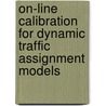 On-line Calibration for Dynamic Traffic Assignment models door Constantinos Antoniou