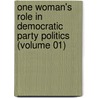 One Woman's Role in Democratic Party Politics (Volume 01) door Clara Shirpser
