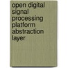 Open Digital Signal Processing Platform Abstraction Layer door Alejandra Medina