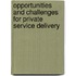 Opportunities and Challenges for Private Service Delivery