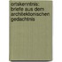 Ortskenntnis: Briefe Aus Dem Architektonischen Gedachtnis