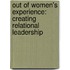 Out of Women's Experience: Creating Relational Leadership