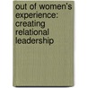 Out of Women's Experience: Creating Relational Leadership door Helen B. Regan