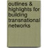 Outlines & Highlights For Building Transnational Networks