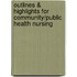 Outlines & Highlights For Community/Public Health Nursing