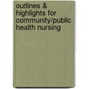 Outlines & Highlights For Community/Public Health Nursing by Cram101 Textbook Reviews