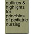 Outlines & Highlights For Principles Of Pediatric Nursing