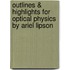 Outlines & Highlights for Optical Physics by Ariel Lipson