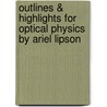 Outlines & Highlights for Optical Physics by Ariel Lipson by Cram101 Textbook Reviews
