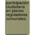 Participación Ciudadana en Planes Reguladores Comunales: