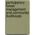 Participatory Forest Management and Community Livelihoods