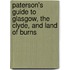 Paterson's Guide to Glasgow, the Clyde, and Land of Burns