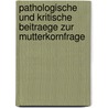 Pathologische und kritische Beitraege zur Mutterkornfrage by Krysinski Stanislaus