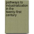 Pathways to Industrialization in the Twenty-first Century