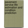 Pavement Service Life Estimation and Condition Prediction by Jianxiong Yu