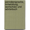 Pennälersprache, Entwicklung, Wortschatz und Wörterbuch door Eilenberger
