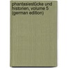 Phantasiestücke Und Historien, Volume 5 (German Edition) door Weisflog Karl