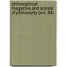 Philosophical Magazine and Annals of Philosophy (Vol. 63) by General Books