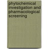 Phytochemical Investigation and Pharmacological Screening door Dharmendra Kumar