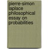 Pierre-Simon Laplace Philosophical Essay on Probabilities door Pierre-Simon Laplace