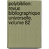 Polybiblion: Revue Bibliographique Universelle, Volume 82