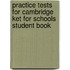 Practice Tests For Cambridge Ket For Schools Student Book