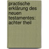 Practische Erklärung des Neuen Testamentes: achter Theil door William Burkitt