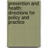 Prevention and Health: Directions for Policy and Practice