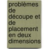 Problèmes de découpe et de placement en deux dimensions door Abdelghani Bekrar