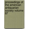 Proceedings of the American Antiquarian Society Volume 87 door P. Hubert-Valleroux