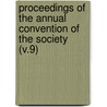 Proceedings of the Annual Convention of the Society (V.9) by Society Of American Horticulturists
