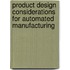 Product Design Considerations for Automated Manufacturing