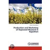 Production and Marketing of Rapeseed-Mustard in Rajasthan by Dinesh Chand Meena
