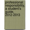Professional Responsibility, a Student's Guide, 2012-2013 by Ronald D. Rotunda