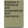 Progress in Theoretical and Computational Fluid Mechanics door Giovanni P. Galdi