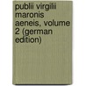 Publii Virgilii Maronis Aeneis, Volume 2 (German Edition) by Johann Glock