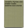 Randall's Rhymes and Toddler Treats: Bedtime Love Stories door Randy Halterman