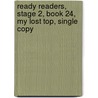 Ready Readers, Stage 2, Book 24, My Lost Top, Single Copy door Elfrieda H. Hiebert