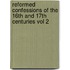 Reformed Confessions of the 16th and 17th Centuries Vol 2